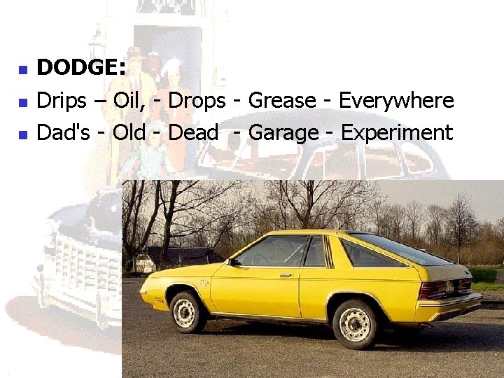 n n n DODGE: Drips – Oil, - Drops - Grease - Everywhere Dad's n n n DODGE: Drips – Oil, - Drops - Grease - Everywhere Dad's