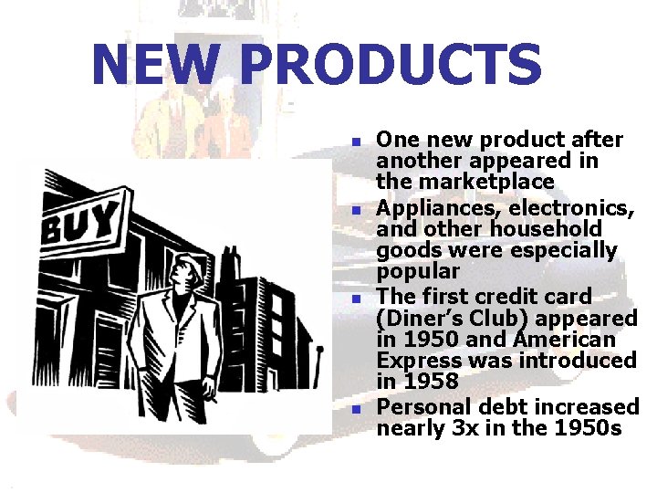 NEW PRODUCTS n n One new product after another appeared in the marketplace Appliances, NEW PRODUCTS n n One new product after another appeared in the marketplace Appliances,