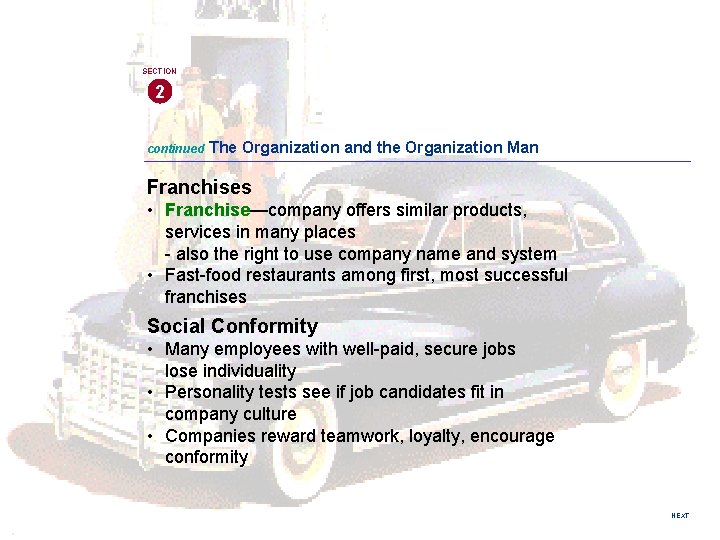SECTION 2 continued The Organization and the Organization Man Franchises • Franchise—company offers similar SECTION 2 continued The Organization and the Organization Man Franchises • Franchise—company offers similar