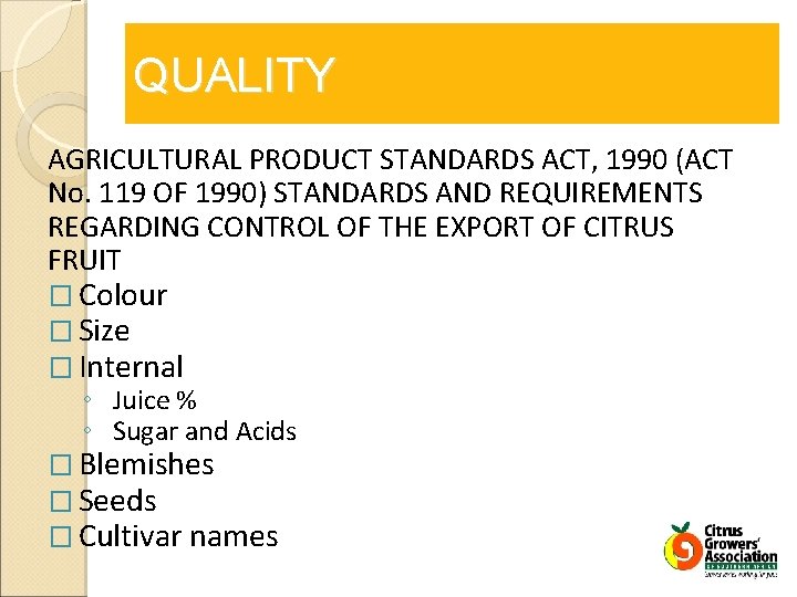 QUALITY AGRICULTURAL PRODUCT STANDARDS ACT, 1990 (ACT No. 119 OF 1990) STANDARDS AND REQUIREMENTS
