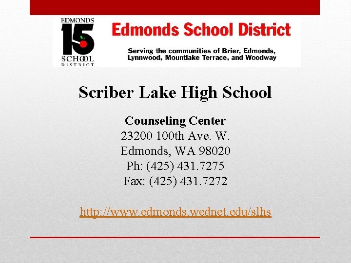 Scriber Lake High School Counseling Center 23200 100 th Ave. W. Edmonds, WA 98020