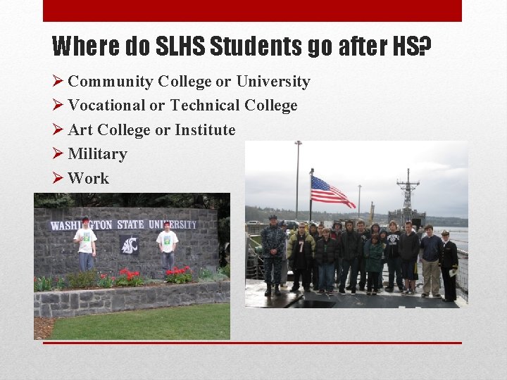 Where do SLHS Students go after HS? Ø Community College or University Ø Vocational