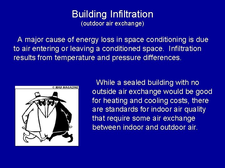 Building Infiltration (outdoor air exchange) A major cause of energy loss in space conditioning