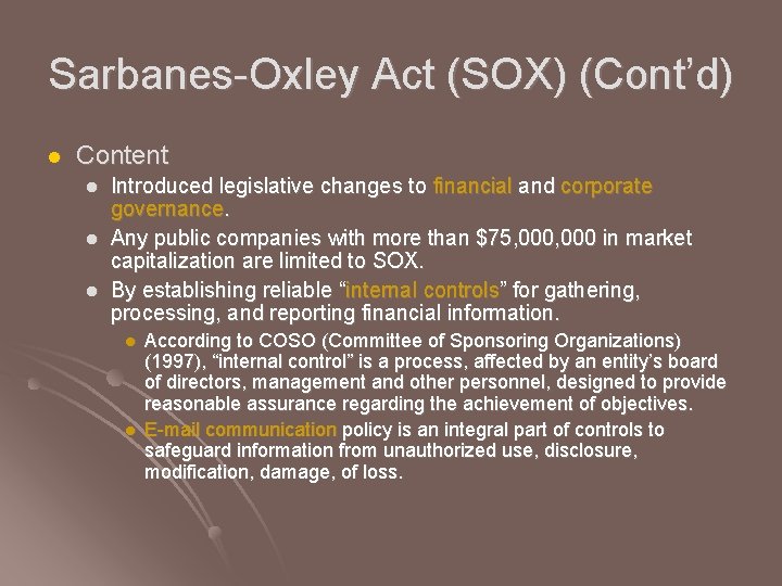 Sarbanes-Oxley Act (SOX) (Cont’d) l Content l l l Introduced legislative changes to financial