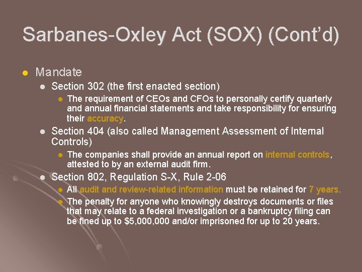 Sarbanes-Oxley Act (SOX) (Cont’d) l Mandate l Section 302 (the first enacted section) l