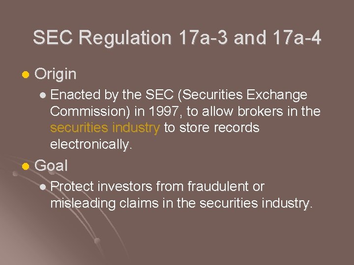 SEC Regulation 17 a-3 and 17 a-4 l Origin l Enacted by the SEC