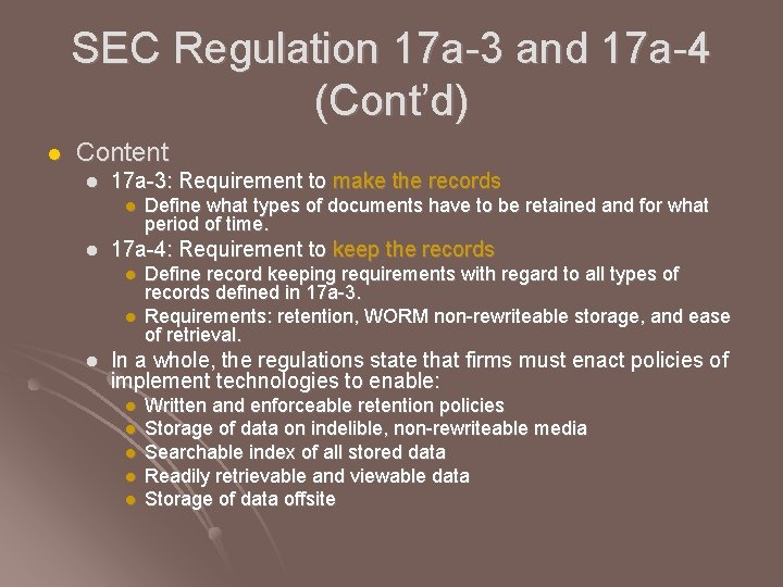 SEC Regulation 17 a-3 and 17 a-4 (Cont’d) l Content l 17 a-3: Requirement