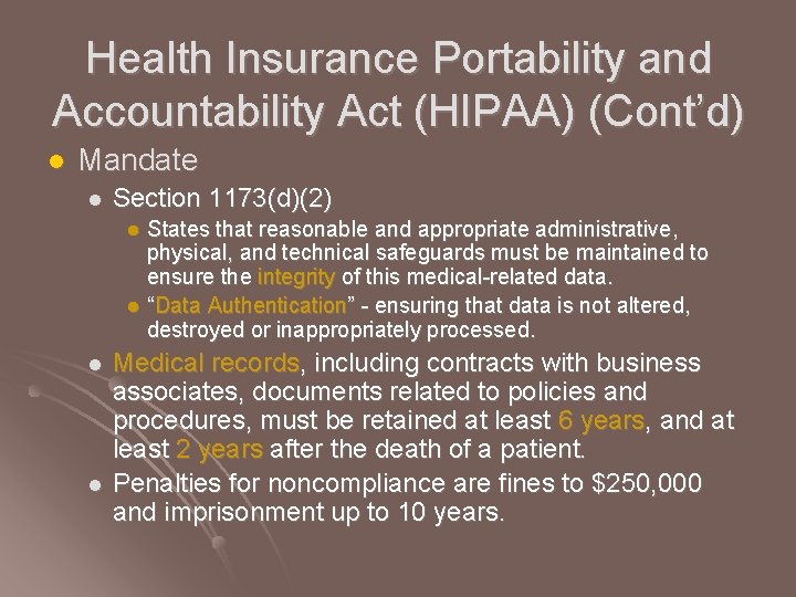 Health Insurance Portability and Accountability Act (HIPAA) (Cont’d) l Mandate l Section 1173(d)(2) States