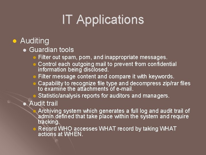 IT Applications l Auditing l Guardian tools Filter out spam, porn, and inappropriate messages. IT Applications l Auditing l Guardian tools Filter out spam, porn, and inappropriate messages.