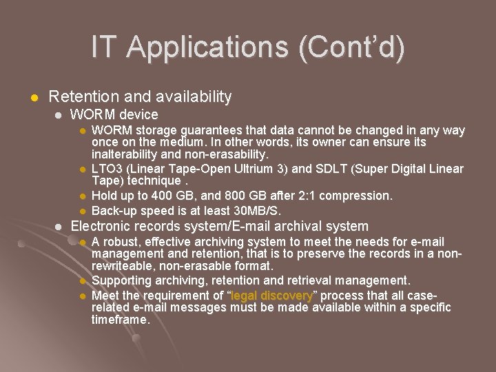 IT Applications (Cont’d) l Retention and availability l WORM device l l l WORM IT Applications (Cont’d) l Retention and availability l WORM device l l l WORM