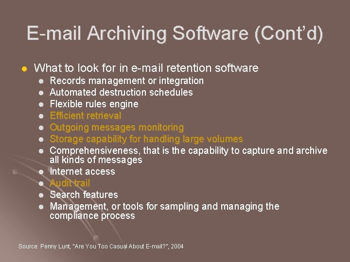 E-mail Archiving Software (Cont’d) l What to look for in e-mail retention software l E-mail Archiving Software (Cont’d) l What to look for in e-mail retention software l