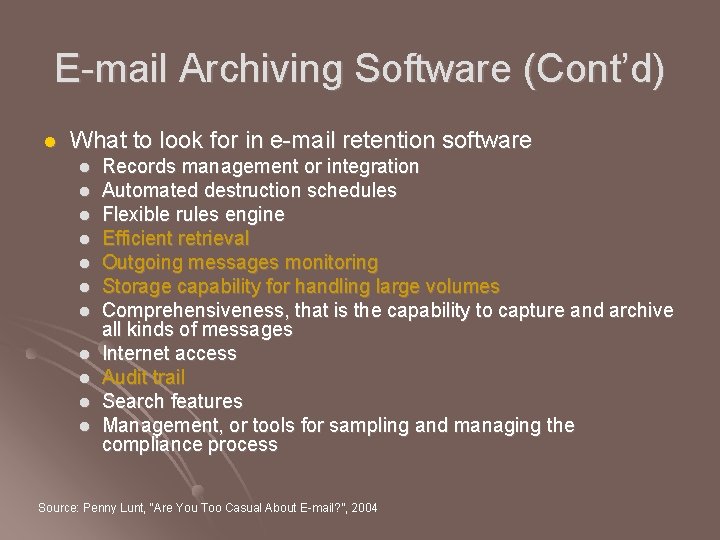 E-mail Archiving Software (Cont’d) l What to look for in e-mail retention software l