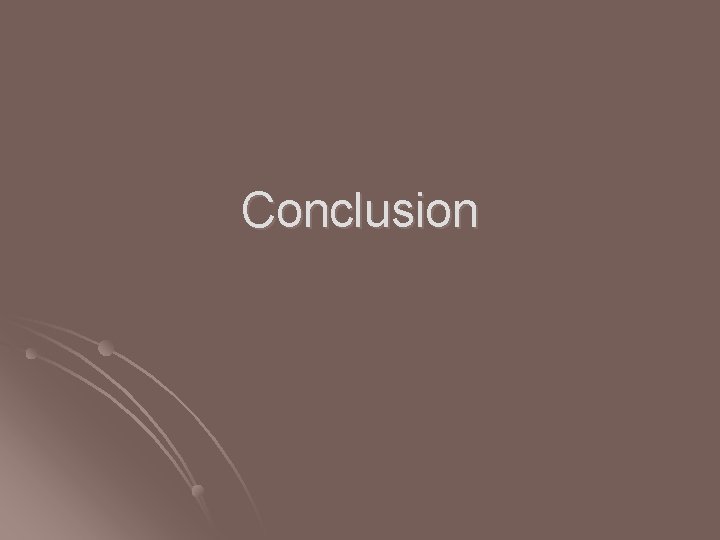 Conclusion Conclusion