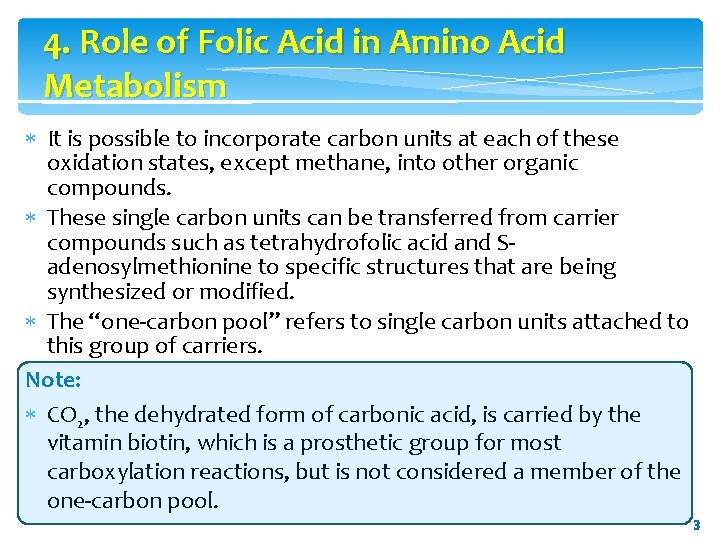 4. Role of Folic Acid in Amino Acid Metabolism It is possible to incorporate