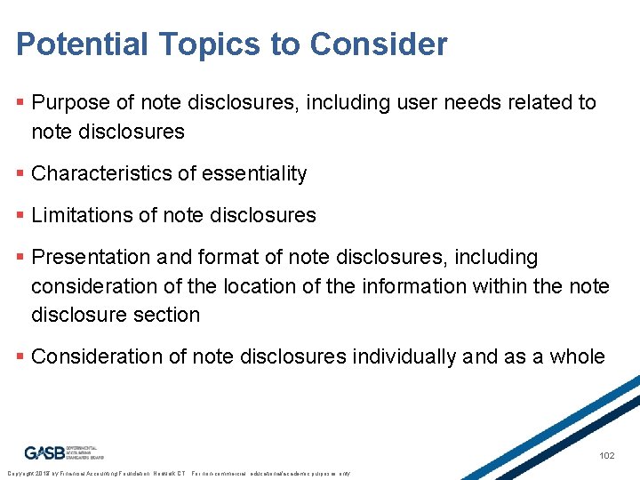 Potential Topics to Consider § Purpose of note disclosures, including user needs related to