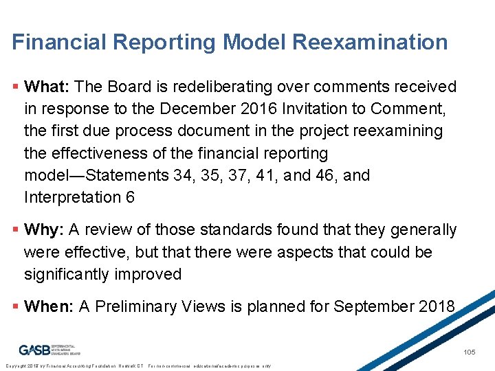 Financial Reporting Model Reexamination § What: The Board is redeliberating over comments received in