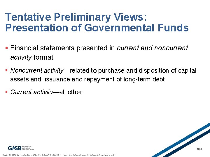 Tentative Preliminary Views: Presentation of Governmental Funds § Financial statements presented in current and