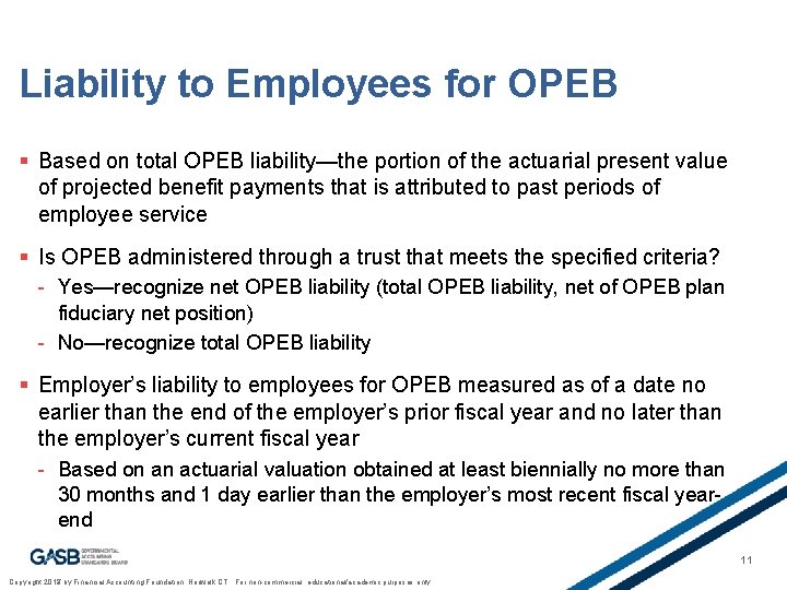 Liability to Employees for OPEB § Based on total OPEB liability—the portion of the