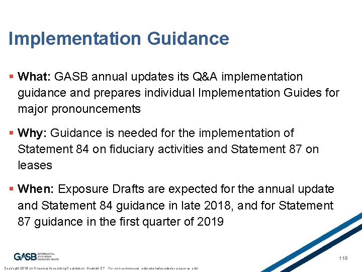 Implementation Guidance § What: GASB annual updates its Q&A implementation guidance and prepares individual