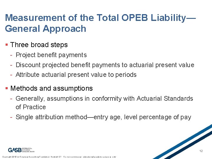 Measurement of the Total OPEB Liability— General Approach § Three broad steps - Project