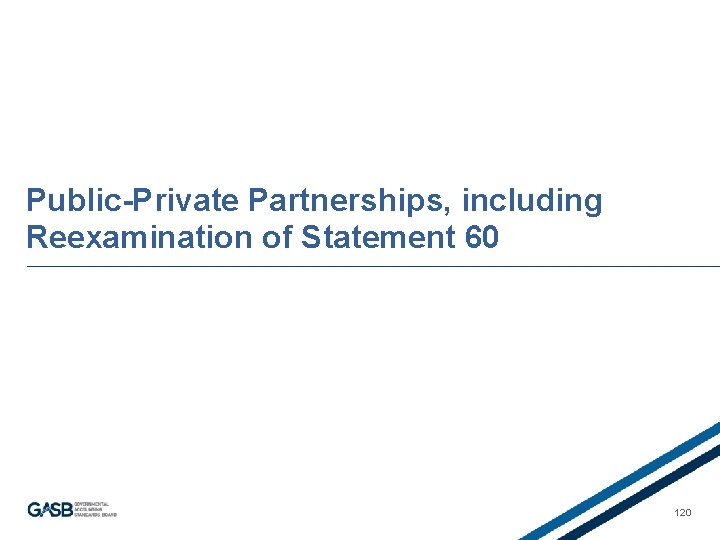 Public-Private Partnerships, including Reexamination of Statement 60 120 