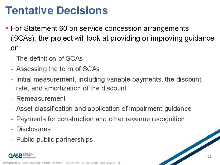 Tentative Decisions § For Statement 60 on service concession arrangements (SCAs), the project will