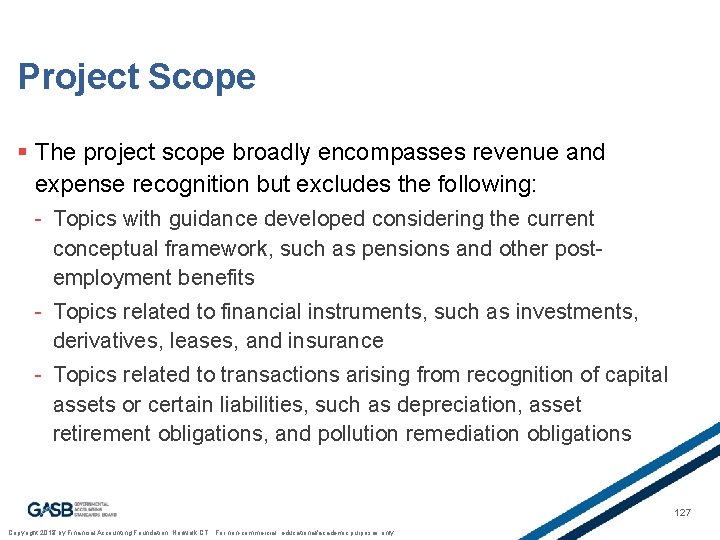 Project Scope § The project scope broadly encompasses revenue and expense recognition but excludes