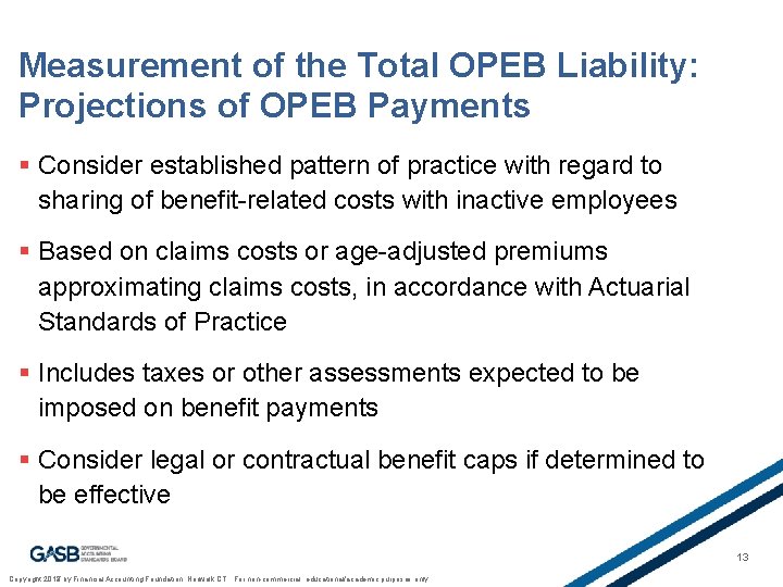 Measurement of the Total OPEB Liability: Projections of OPEB Payments § Consider established pattern