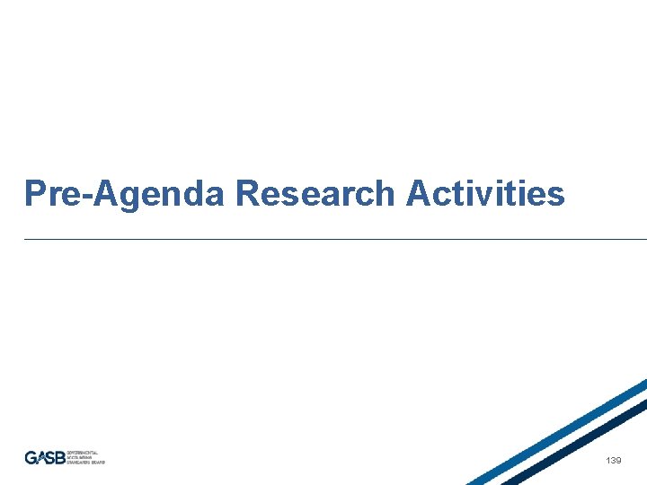 Pre-Agenda Research Activities 139 