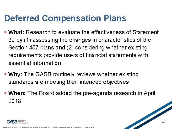 Deferred Compensation Plans § What: Research to evaluate the effectiveness of Statement 32 by