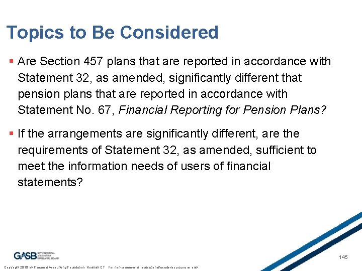 Topics to Be Considered § Are Section 457 plans that are reported in accordance