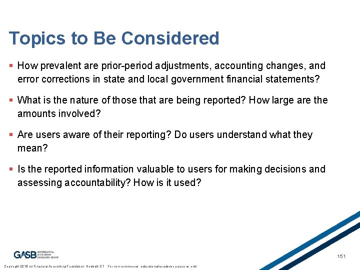 Topics to Be Considered § How prevalent are prior-period adjustments, accounting changes, and error
