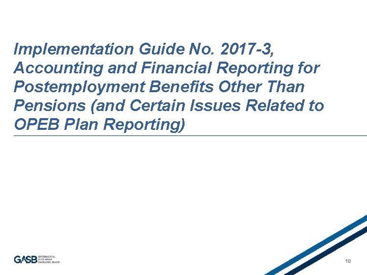 Implementation Guide No. 2017 -3, Accounting and Financial Reporting for Postemployment Benefits Other Than