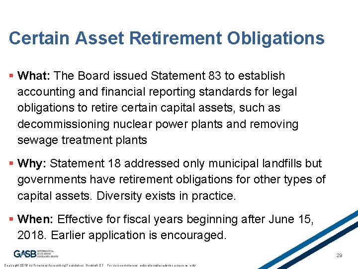 Certain Asset Retirement Obligations § What: The Board issued Statement 83 to establish accounting