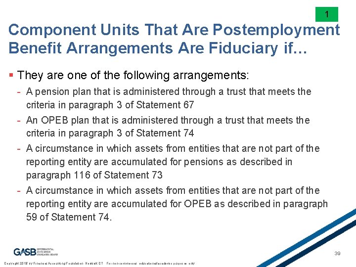 1 Component Units That Are Postemployment Benefit Arrangements Are Fiduciary if… § They are