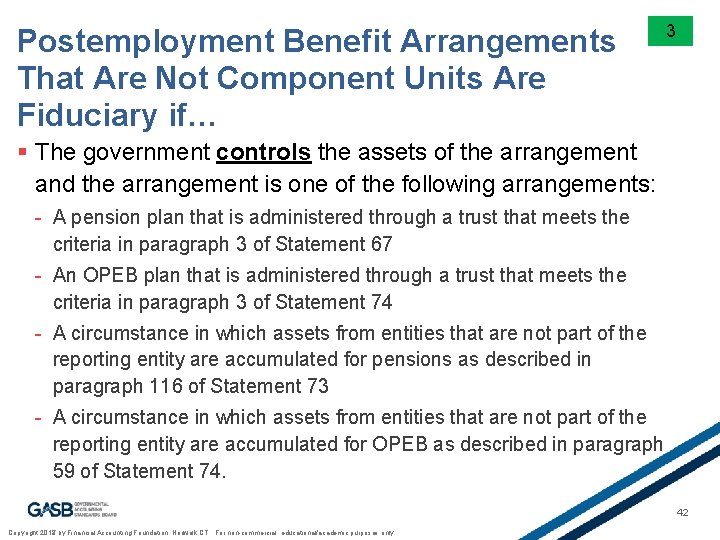 Postemployment Benefit Arrangements That Are Not Component Units Are Fiduciary if… 3 § The