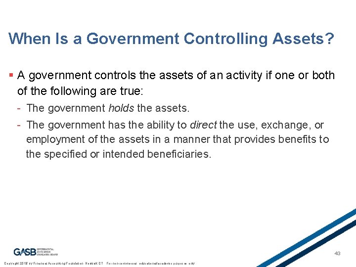 When Is a Government Controlling Assets? § A government controls the assets of an