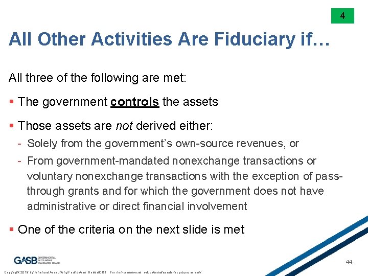 4 All Other Activities Are Fiduciary if… All three of the following are met: