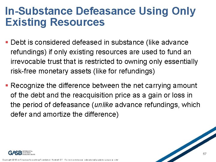 In-Substance Defeasance Using Only Existing Resources § Debt is considered defeased in substance (like