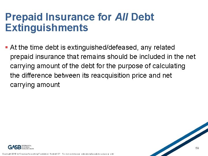 Prepaid Insurance for All Debt Extinguishments § At the time debt is extinguished/defeased, any