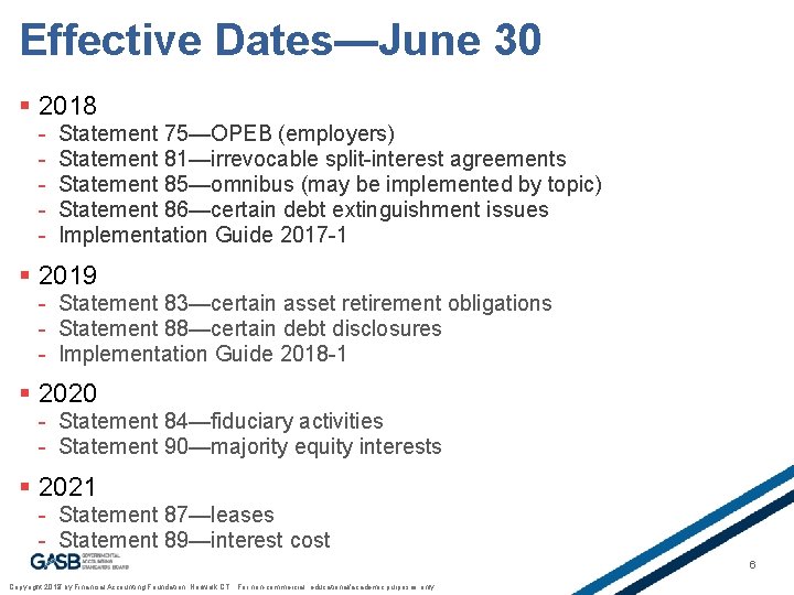 Effective Dates—June 30 § 2018 - Statement 75—OPEB (employers) Statement 81—irrevocable split-interest agreements Statement