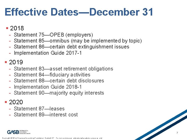 Effective Dates—December 31 § 2018 - Statement 75—OPEB (employers) Statement 85—omnibus (may be implemented