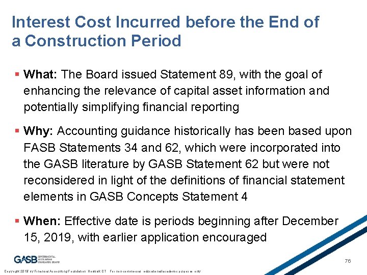 Interest Cost Incurred before the End of a Construction Period § What: The Board