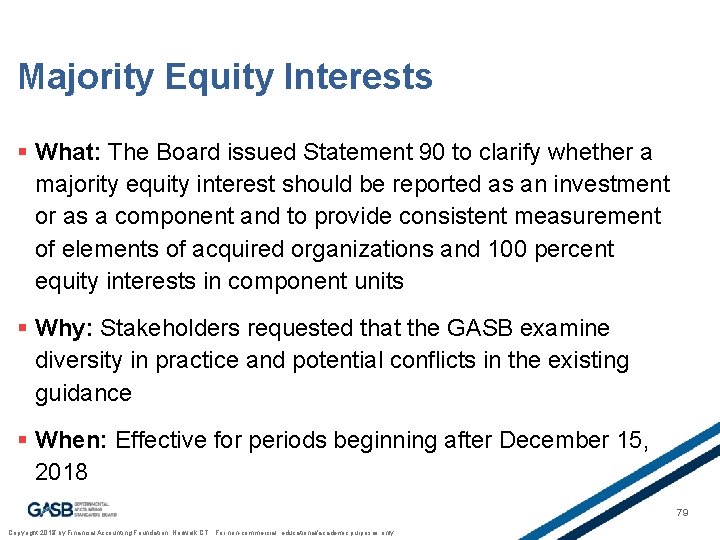 Majority Equity Interests § What: The Board issued Statement 90 to clarify whether a