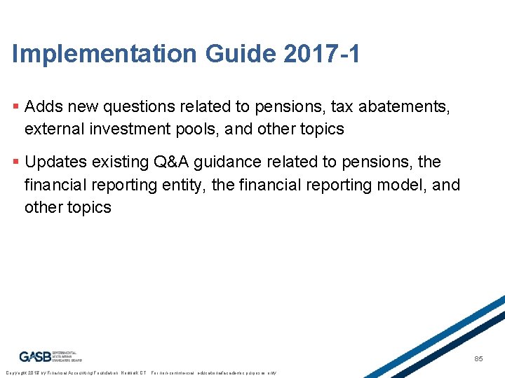 Implementation Guide 2017 -1 § Adds new questions related to pensions, tax abatements, external