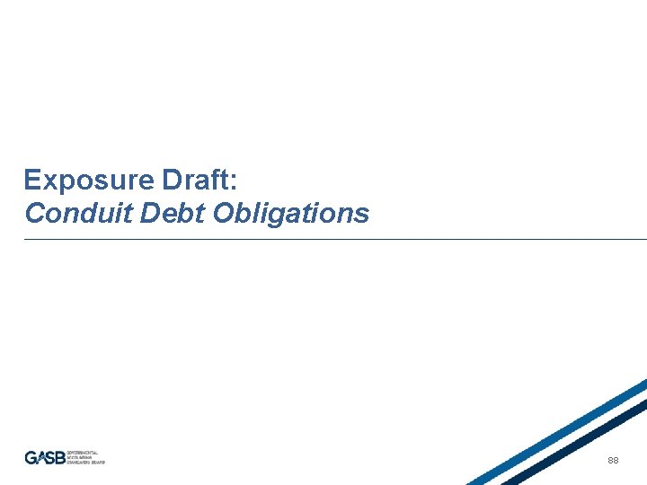 Exposure Draft: Conduit Debt Obligations 88 