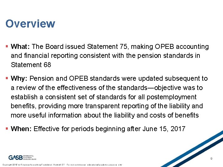 Overview § What: The Board issued Statement 75, making OPEB accounting and financial reporting