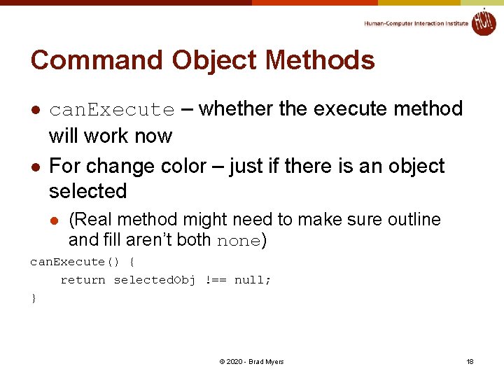 Command Object Methods l l can. Execute – whether the execute method will work