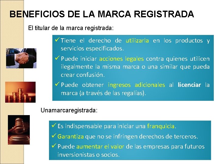 BENEFICIOS DE LA MARCA REGISTRADA El titular de la marca registrada: ü Tiene el BENEFICIOS DE LA MARCA REGISTRADA El titular de la marca registrada: ü Tiene el