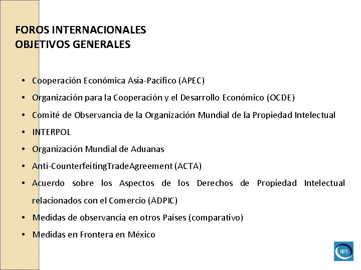 FOROS INTERNACIONALES OBJETIVOS GENERALES • Cooperación Económica Asia-Pacífico (APEC) • Organización para la Cooperación FOROS INTERNACIONALES OBJETIVOS GENERALES • Cooperación Económica Asia-Pacífico (APEC) • Organización para la Cooperación